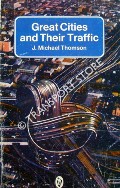 Great Cities and Their Traffic by THOMSON, J. Michael
